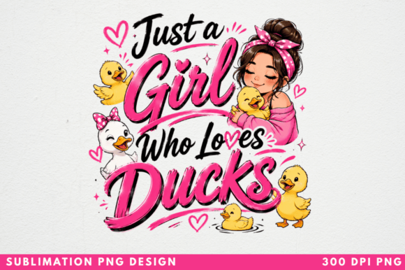 Just a Girl Who Loves Ducks PNG T-shirt: Elevating Your Sublimation Projects